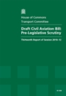 Image for Draft Civil Aviation Bill : pre-legislative scrutiny, thirteenth report of session 2010-12, Vol. 1: Report, together with formal minutes, oral and written evidence
