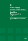 Image for Flood risk management in England : sixty-fourth report of session 2010-12, report, together with formal minutes, oral and written evidence