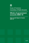 Image for Whole of government accounts 2009-10 : sixty-seventh report of session 2010-12, report, together with formal minutes, oral and written evidence
