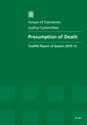 Image for Presumption of death : twelfth report of session 2010-12, report, together with formal minutes and oral and written evidence