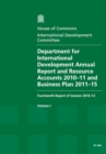Image for Department for International Development annual report and resource accounts 2010-11 and business plan 2011-15 : fourteenth report of session 2010-12, Vol. 1: Report, together with formal minutes, ora