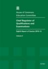 Image for Chief Regulator of Qualifications and Examinations : eighth report of session 2010-12, Vol. 2: Oral and written evidence