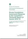 Image for Private foundations : Government response to the Committee&#39;s thirteenth report of session 2010-12, twelfth special report of session 2010-12