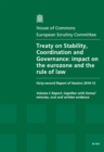 Image for Treaty on stability, coordination and governance : impact on the eurozone and the rule of law , sixty-second report of session 2010-12, Vol. 1: Report, together with formal minutes, oral and written e
