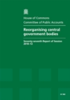 Image for Reorganising central government bodies : seventy-seventh report of session 2010-12, report, together with formal minutes, oral and written evidence