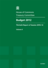 Image for Budget 2012 : thirtieth report of session 2010-12, Vol. 2: Oral and written evidence