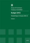 Image for Budget 2012 : Thirtieth Report of Session 2010-12, Vol. I: Report, Together with Formal Minutes