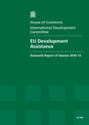 Image for EU development assistance : sixteenth report of session 2010-12, Vol. 1: Report, together with formal minutes, oral and written evidence