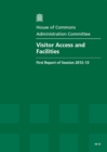 Image for Visitor access and facilities : first report of session 2012-13, Vol. 1: Report, together with formal minutes and oral evidence