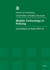 Image for Mobile technology in policing : second report of session 2012-13, report, together with formal minutes, oral and written evidence