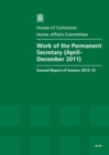 Image for Work of the Permanent Secretary (April - December 2011) : second report of session 2012-13, report, together with formal minutes, oral and written evidence