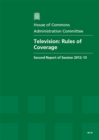 Image for Television : rules of coverage, second report of session 2012-13, report, together with formal minutes and evidence