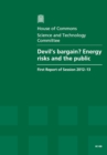 Image for Devil&#39;s bargain? : energy risks and the public, first report of session 2012-13, report, together with formal minutes, oral and written evidence