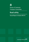 Image for Road safety : second report of session 2012-13, Vol. 1: Report, together with formal minutes, oral and written evidence