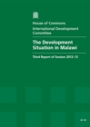 Image for The development situation in Malawi : third report of session 2012-13, Vol. 1: Report, together with formal minutes, oral and written evidence