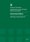 Image for Desinewed meat : fifth report of session 2012-13, report, together with formal minutes, oral and written evidence