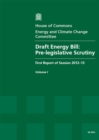 Image for Draft Energy Bill : pre-legislative scrutiny, first report of session 2012-13, Vol. 1: Report, together with formal minutes