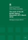 Image for The work of the UK Border Agency (December 2011-March 2012) : fifth report of session 2012-13, Vol. 1: Report, together with formal minutes, oral and written evidence