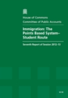 Image for Immigration : the points based system - student route, seventh report of session 2012-13, report, together with formal minutes, oral and written evidence