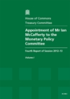 Image for Appointment of Mr Ian McCafferty to the Monetary Policy Committee : fourth report of session 2012-13, Vol. 1: Report, together with formal minutes