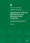 Image for Appointment of Mr Ian McCafferty to the Monetary Policy Committee : fourth report of session 2012-13, Vol. 2: Oral and written evidence