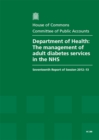 Image for Department of Health : the management of adult diabetes services in the NHS, seventeenth report of session 2012-13, report, together with formal minutes, oral and written evidence