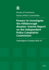 Image for Powers to investigate the Hillsborough disaster : interim report on the Independent Police Complaints Commission, tenth report of session 2012-13