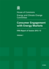 Image for Consumer engagement with energy markets : fifth report of session 2012-13, Vol. 1: Report, together with formal minutes