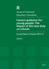 Image for Careers guidance for young people : the impact of the new duty on schools, seventh report of session 2012-13, Vol. 1: Report, together with formal minutes