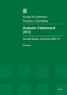 Image for Autumn statement 2012 : seventh report of session 2012-13, Vol. 1: Report, together with formal minutes