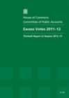 Image for Excess votes in 2011-12 : thirtieth report of session 2012-13, report, together with formal minutes