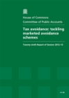Image for Tax avoidance : tackling marketed avoidance schemes, twenty-ninth report of session 2012-13, report, together with formal minutes, oral and written evidence