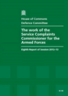 Image for The work of the Service Complaints Commissioner for the Armed Forces : eighth report of session 2012-13, Vol. 1: Report, together with formal minutes, oral and written evidence