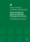 Image for Restructuring of the National Offender Management Service : thirty-fifth report of session 2012-13, report, together with formal minutes, oral and written evidence