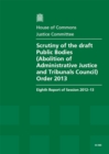 Image for Scrutiny of the draft Public Bodies (Abolition of Administrative Justice and Tribunals Council) Order 2013 : eighth report of session 2012-13, Vol. 1: Report, together with formal minutes