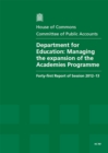 Image for Department for Education : managing the expansion of the academies programme, forty-first report of session 2012-13, report, together with formal minutes, oral and written evidence