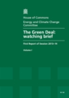 Image for The green deal : watching brief, first report of session 2013-14, Vol. 1: Report, together with formal minutes, oral and written evidence