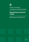 Image for Regulating consumer credit : eighth report of session 2013-14, report, together with formal minutes, oral and written evidence