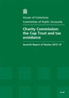 Image for Charity Commission : the Cup Trust and tax avoidance, seventh report of session 2013-14, report, together with formal minutes, oral and written evidence