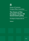 Image for The future of the European Union : UK Government policy, first report of session 2013-14, Vol. 1: Report, together with formal minutes