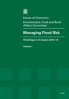 Image for Managing flood risk : third report of session 2013-14, Vol. 1: Report, together with formal minutes, oral and written evidence