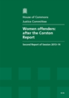 Image for Women offenders : after the Corston Report, second report of session 2013-14, Vol. 1: Report, together with formal minutes, oral and written evidence