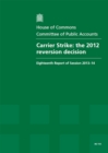 Image for Carrier strike : the 2012 reversion decision, eighteenth report of session 2013-14, report, together with formal minutes, oral and written evidence