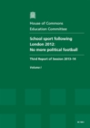Image for School sport following London 2012 : no more political football, third report of session 2013-14, Vol. 1: Report, together with formal minutes