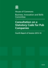 Image for Consultation on a statutory code for pub companies : fourth report of session 2013-14, report, together with formal minutes, oral and written evidence