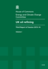 Image for UK oil refining : third report of session 2013-14, Vol. 1: Report, together with formal minutes, oral and written evidence