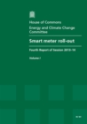 Image for Smart meter roll-out : fourth report of session 2013-14, Vol. 1: Report, together with formal minutes, oral and written evidence