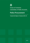 Image for Police procurement : twenty-first report of session 2013-14, report, together with formal minutes, oral and written evidence