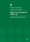 Image for Flight Time Limitations : Follow-up, Sixth Report of Session 2013-14, Report, Together with Formal Minutes and Written Evidence