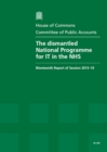 Image for The dismantled National Programme for IT in the NHS : nineteenth report of session 2013-14, report, together with formal minutes, oral and written evidence